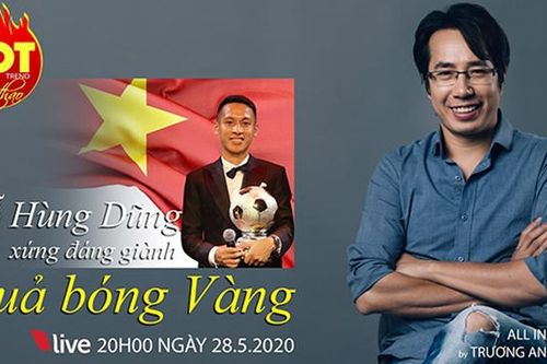 HOT TREND Thể thao cùng BLV Trương Anh Ngọc. Số 10: Đỗ Hùng Dũng xứng đáng giành Quả bóng Vàng