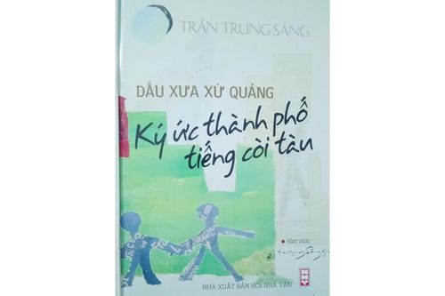 Trăn trở cùng 'Dấu xưa xứ Quảng- Ký ức thành phố tiếng còi tàu'