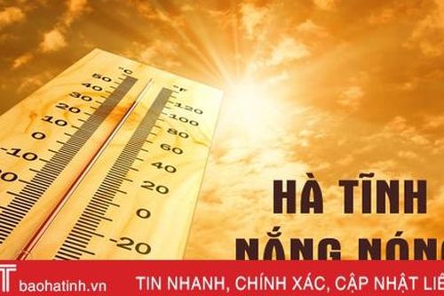 Hà Tĩnh tiếp tục nắng nóng trong nhiều ngày tới