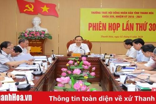 Thường trực HĐND tỉnh Thanh Hóa cho ý kiến vào một số nội dung trình tại Kỳ họp thứ 12, HĐND tỉnh khóa XVII