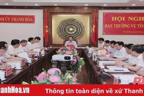Ban Thường vụ Tỉnh ủy duyệt các nội dung Đại hội đại biểu Đảng bộ TP Thanh Hóa lần thứ XXI