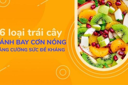 6 loại trái cây giúp đánh bay cơn nóng ngày hè vừa giúp tăng đề kháng