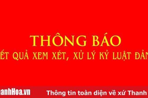 Thông báo Kết quả xem xét, xử lý kỷ luật đảng của các cấp ủy, tổ chức đảng