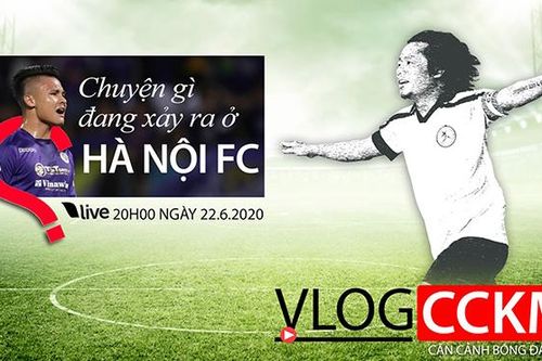Vlog CCKM - Cận cảnh bóng đá Việt Nam số 14: Chuyện gì đang xảy ra ở Hà Nội FC?