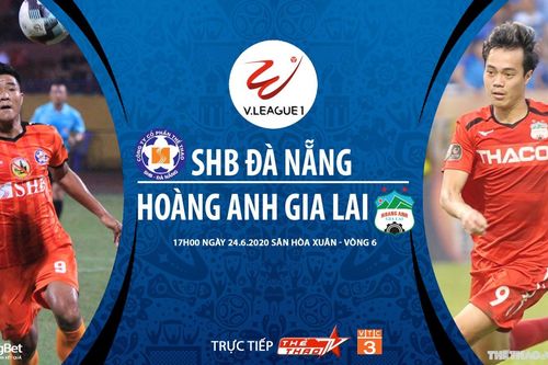 Soi kèo bóng đá SHB Đà Nẵng vs Hoàng Anh Gia Lai. Trực tiếp bóng đá V-League vòng 6