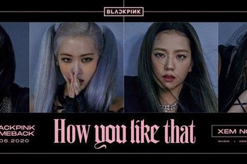 Mãn nhãn với BLACKPINK trong MV 'How You Like That'