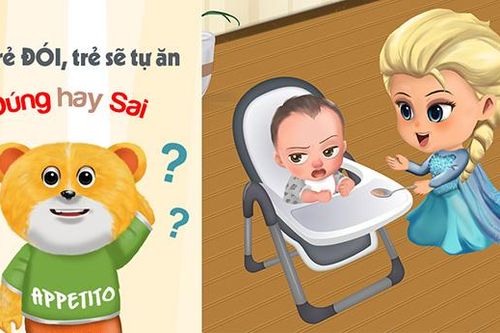 Bỏ mặc trẻ đói, trẻ sẽ tự ăn? Đúng hay sai?