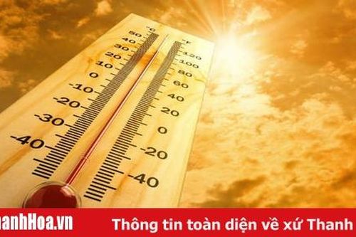 Thời tiết ngày 30-6 và 1-7: Thanh Hóa tiếp tục có nắng nóng và nắng nóng gay gắt
