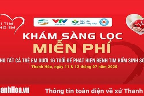 Chương trình khám sàng lọc tim bẩm sinh miễn phí cho trẻ em tại Thanh Hóa