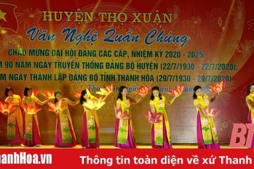 Huyện Thọ Xuân: Chương trình nghệ thuật quần chúng chào mừng Đại hội Đảng các cấp