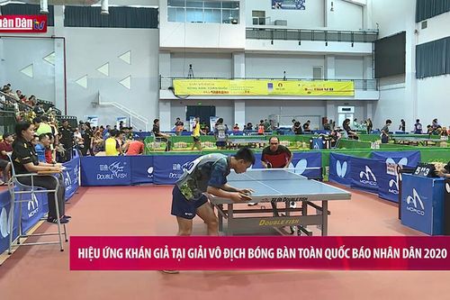 Hiệu ứng khán giả tại giải vô địch bóng bàn Toàn quốc Báo Nhân Dân 2020