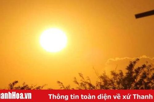 Nắng nóng ở Thanh Hóa còn kéo dài trong nhiều ngày tới