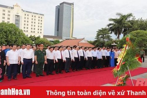 Đoàn đại biểu tỉnh Thanh Hóa dâng hương tưởng niệm Chủ tịch Hồ Chí Minh, Mẹ Việt Nam anh hùng và các Anh hùng liệt sĩ