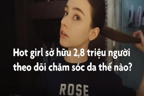 Hot girl 2,8 triệu fan làm gì để có làn da đẹp?