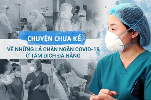 Chuyện chưa kể về những lá chắn ngăn COVID-19 ở tâm dịch Đà Nẵng: 'Con hỏi bao giờ mẹ về, tôi nói khi nào hết dịch mẹ sẽ về'