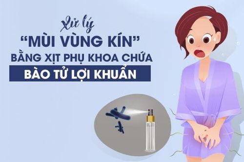 Xử lý 'mùi vùng kín' bằng xịt phụ khoa chứa bào tử lợi khuẩn