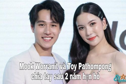 Cặp đôi 'phim giả tình thật' Mook Worranit và Toy Pathompong xác nhận đã chia tay, tiết lộ lý do 'đường ai nấy đi'