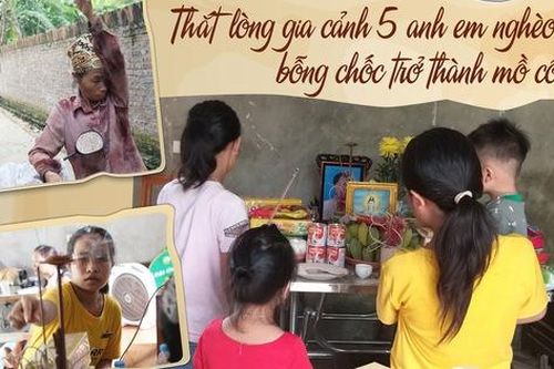 Thắt lòng gia cảnh 5 anh em nghèo bỗng chốc trở thành mồ côi