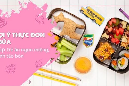 Gợi ý thực đơn 3 bữa giúp trẻ ăn ngon miệng, tránh táo bón