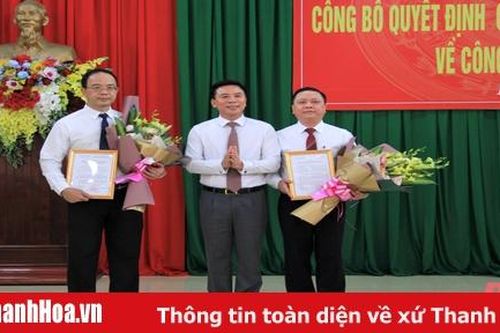 Công bố các quyết định của Ban Thường vụ Tỉnh ủy và UBND tỉnh Thanh Hóa về công tác cán bộ