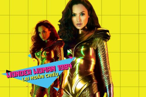 Con giun xéo lắm cũng 'chưa quằn', Wonder Woman 1984 tiếp tục dời lịch tới giáng sinh 2020