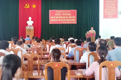 Ia Pa: Cán bộ chủ chốt toàn huyện học tập, quán triệt nghị quyết, chỉ thị, kết luận của Đảng
