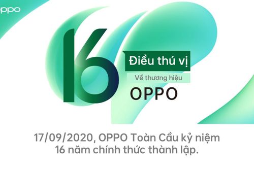 OPPO kỷ niệm 16 năm thành lập