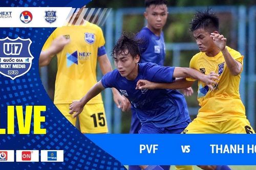 Video trực tiếp U17 PVF vs U17 Thanh Hóa, bảng A U17 Quốc gia 2020