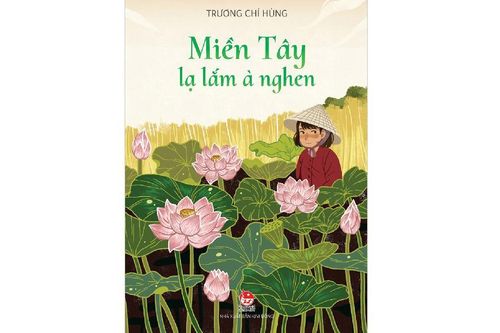 Có một miền Tây 'lạ lắm à nghen'