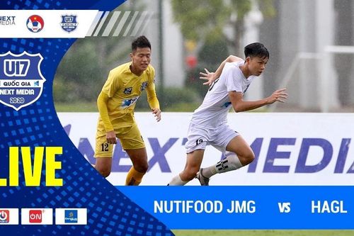 Video trực tiếp U17 Học viện Nutifood vs U17 HAGL, bán kết U17 Quốc gia 2020