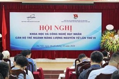Hội nghị Khoa học và Công nghệ hạt nhân cán bộ trẻ ngành năng lượng nguyên tử lần thứ VI