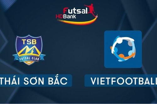 Trực tiếp Futsal HDBank VĐQG 2020: Thái Sơn Bắc vs Vietfootball
