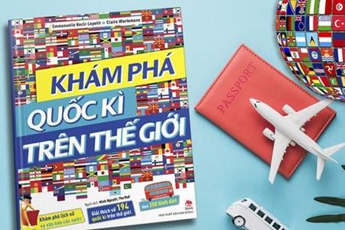 Sách hay nên đọc: Khám phá những câu chuyện kì thú xoay quanh 194 lá quốc kì