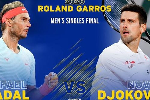 Chung kết Roland Garros 2020: Nadal vs Djokovic và cuộc chiến sinh tử