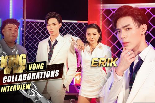 Erik: 'Đánh giá cao Tuimi vì giọng đầy nội lực, Vsoul hát như 1 Rapper US-UK'