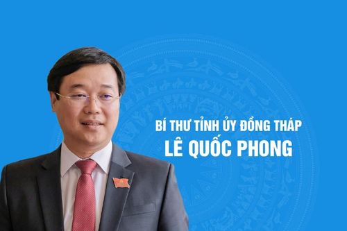 Nguyên Bí thư thứ nhất T.Ư Đoàn Lê Quốc Phong giữ chức Bí thư Tỉnh ủy Đồng Tháp