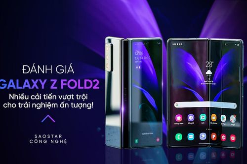 Đánh giá Galaxy Z Fold2: Nhiều cải tiến vượt trội cho trải nghiệm ấn tượng!