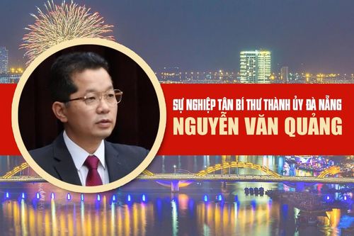 Infographic: Sự nghiệp tân Bí thư Thành ủy Đà Nẵng Nguyễn Văn Quảng