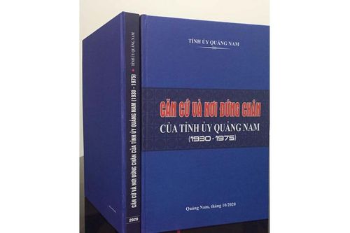 Xuất bản tập sách 'Căn cứ và nơi đứng chân của Tỉnh ủy Quảng Nam'