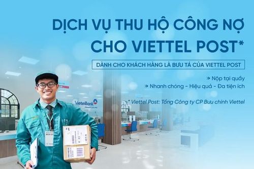 Ngân hàng VietinBank triển khai Dịch vụ thu hộ công nợ cho Viettel Post