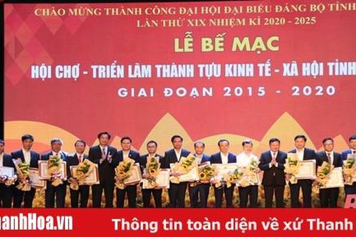 Bế mạc Hội chợ - Triển lãm thành tựu kinh tế - xã hội tỉnh Thanh Hóa giai đoạn 2015-2020