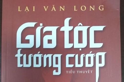 Tiểu thuyết 'Gia tộc tướng cướp' của nhà văn Lại Văn Long