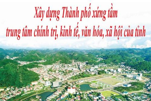Xây dựng Thành phố xứng tầm trung tâm chính trị, kinh tế, văn hóa, xã hội của tỉnh chính trị, kinh tế, văn hóa, xã hội của tỉnh