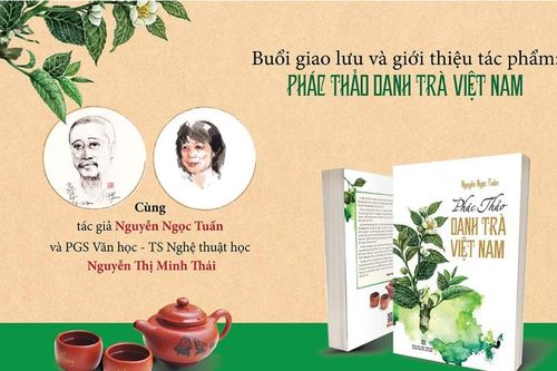 Giao lưu giới thiệu tác phẩm 'Phác thảo danh trà Việt Nam' của tác giả Nguyễn Ngọc Tuấn
