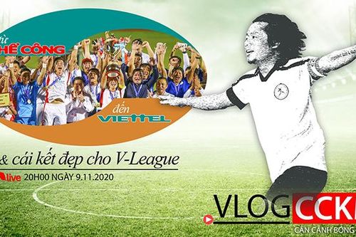 Từ Thể Công đến Viettel và cái kết đẹp cho V-League 2020