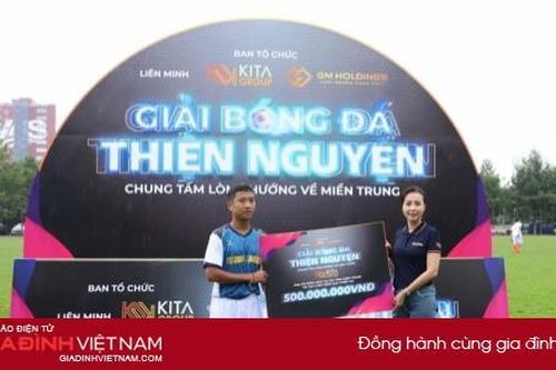KITA Group tổ chức giải bóng đá quyên góp hơn 1 tỷ đồng ủng hộ miền Trung