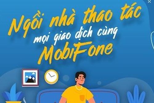 Ngồi nhà thao tác mọi giao dịch cùng My MobiFone