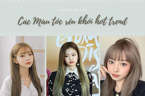 5 màu tóc rêu khói siêu 'chất' hiện này giúp nàng ăn gian cả chục tuổi