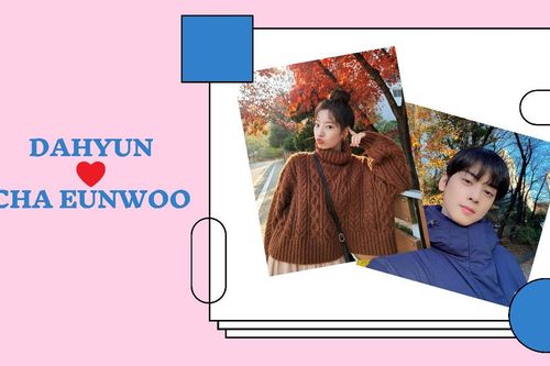 Rộ nghi vấn Dahyun (Twice) và Cha Eunwoo (Astro) hẹn hò?