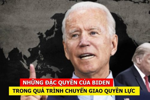 Những đặc quyền của ông Joe Biden trong quá trình chuyển giao quyền lực Tổng thống Mỹ